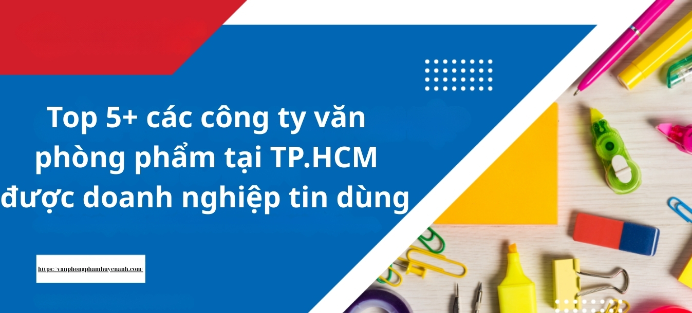 Top-5-cac-cong-ty-van-phong-pham-tai-tphcm-hien-nay